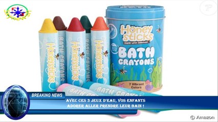 Avec ces 3 jeux d'eau, vos enfants  adorer aller prendre leur bain !