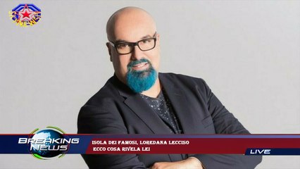 Isola dei Famosi, Loredana Lecciso  Ecco cosa rivela lei