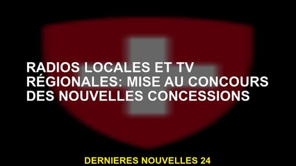 Radios locaux et téléviseurs régionaux: mettre de nouvelles concessions dans la compétition