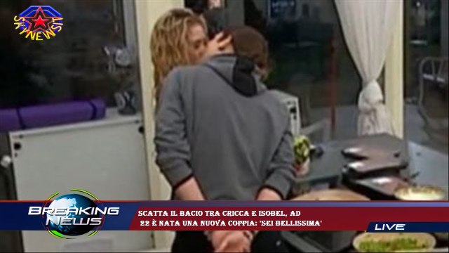 Scatta il bacio tra Cricca e Isobel, ad 22 è nata una nuova coppia: 'Sei bellissima'