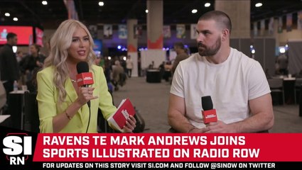 Download Video: Mark Andrews Joins SI on Radio Row Ahead of Super Bowl LVII