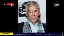 Burt Bacharach, writer of such classic pop hits as 'Raindrops Keep Fallin' on My