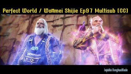 Perfect World / Wanmei Shijie Episode 97 Multiple Sub [CC]