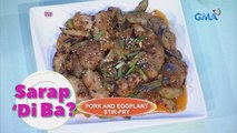 Sarap, 'Di Ba?: Pork and Eggplant stir-fry ala Mommy Mina, paano nga ba gawin?