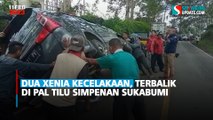 Dua Xenia Kecelakaan, Terbalik di Pal Tilu Simpenan Sukabumi