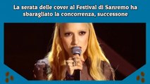 La serata delle cover al Festival di Sanremo ha sbaragliato la concorrenza, successone
