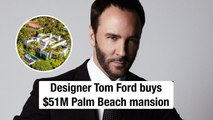 Tom Ford buys luxurious $51 million Palm Beach mansion #tomford #luxury #celebrities #realestate