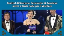 Festival di Sanremo, l’annuncio di Amadeus arriva a tarda notte per il vincitore