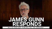 James Gunn On Whether Or Not The DC Universe Will Have Avengers-Style Team-Up Projects