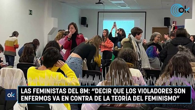 Las feministas del 8M: Decir que los violadores son enfermos va en contra de la teoría del feminismo