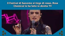 Il Festival di Sanremo si tinge di rosso, Rosa Chemical lo ha fatto in diretta TV