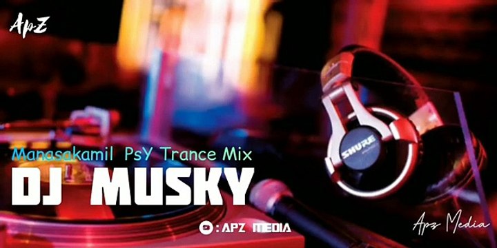 manasakamil psy trance mix dj musky _ manasakamil remix