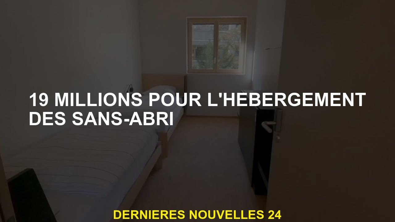 19 millions pour l'hébergement des sans-abri