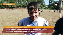 Se jugó el torneo integración de fútbol y esto dijeron los protagonistas