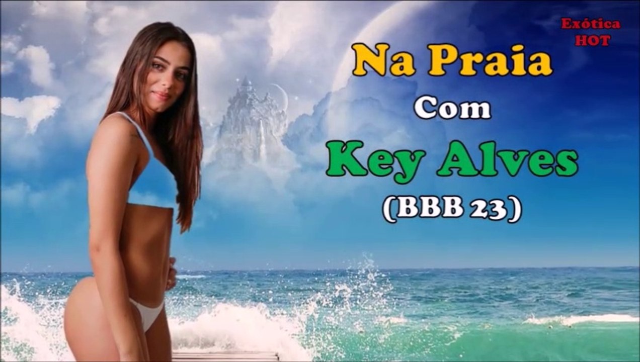 Na Praia com Key Alves (Big Brother Brasil 23) HD