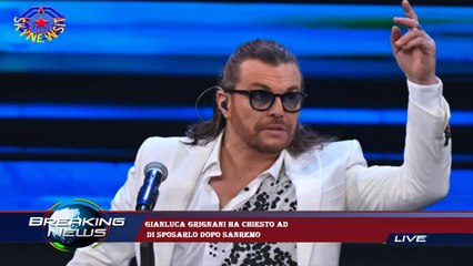 Gianluca Grignani ha chiesto ad  di sposarlo dopo Sanremo