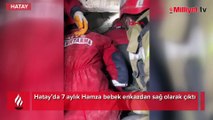 7 aylık Hamza bebek 140 saat sonra sağ olarak çıkarıldı