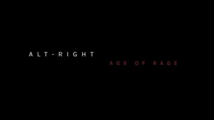 Alt-Right: Age of Rage (2018) | Official Trailer, Full Movie Stream Preview