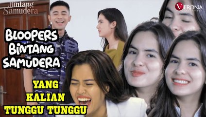 YANG KALIAN TUNGGU TUNGGU!! BLOOPERS BINTANG SAMUDERA, LUCU ABIS DAN TIDAK ADA DI CHANNEL MANAPUN!