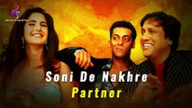 Soni De Nakhre_ Partner _ Govinda, Salman, Katrina _ Sajid - Wajid