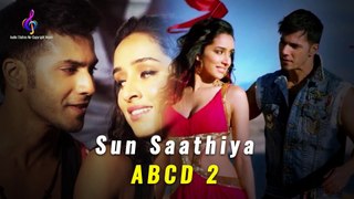 Sun Saathiya _ ABCD 2 _ Priya Saraiya, Divya Kumar _