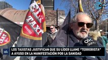 Los taxistas que llamaron ‘hija de puta terrorista’ a Ayuso justifican los insultos de su líder en la manifestación contra la sanidad