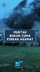 murtad bukan cuma pindah agama?