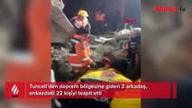 Tunceli’den deprem bölgesine giden 2 arkadaş, enkazdaki 22 kişiyi tespit etti 