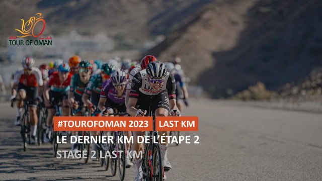 Flamme Rouge / Last KM - Étape 2 / Stage 2 - #TourOfOman 2023