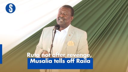 Ruto not after revenge, Musalia tells off Raila