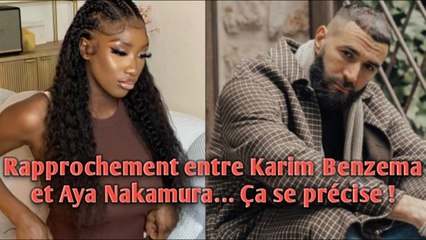 Rapprochement entre Karim Benzema et Aya Nakamura… Ça se précise !
