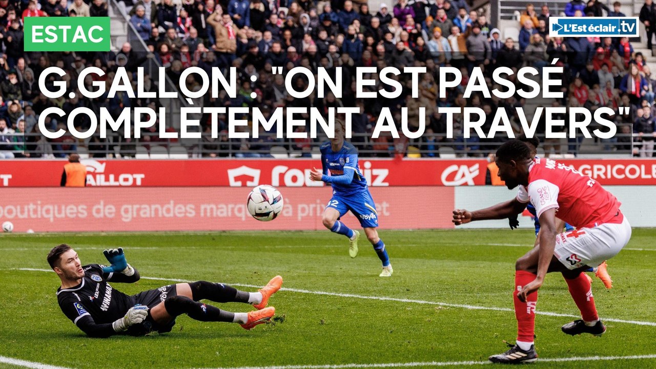 Reims - ESTAC : les réactions de Gauthier Gallon & François Vitali