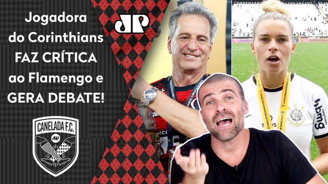 POLÊMICA! EU VOU SER SINCERO! O que ELA FALOU do Flamengo é... Jogadora do Corinthians FAZ CRÍTICA