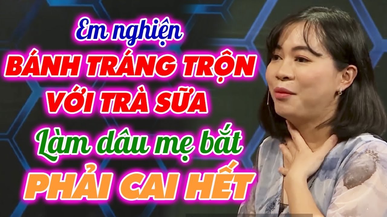 Gặp mẹ chồng SỐNG KHOA HỌC nàng dâu 9X bị bắt CAI NGHIỆN TRÀ SỮA - BÁNH TRÁN TRỘN