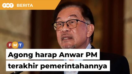 Agong harap Anwar PM terakhir sebelum pulang ke Pahang