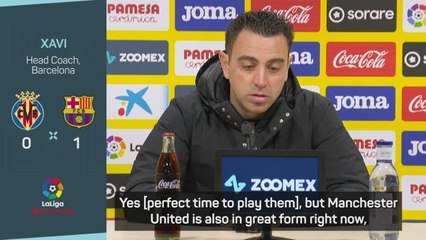 Xavi believes perfect moment for Barca to face Man United