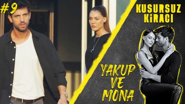 Mona & Yakup (Part 9) - Kusursuz Kiracı