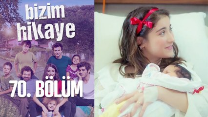 Bizim Hikaye 70. Bölüm