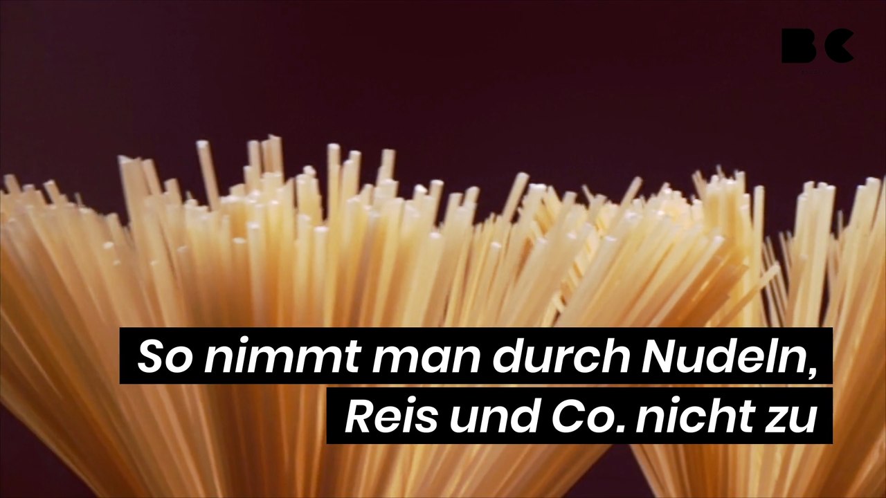 So nimmt man durch Nudeln, Reis und Co. nicht zu