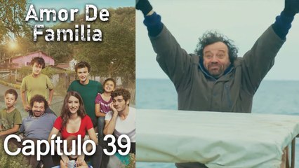 Amor De Familia | Capítulo 39
