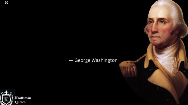 “Where are our Men of abilities Why do they not come forth to save their Country” George Washington Thoughts