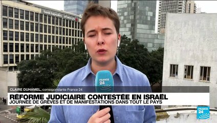 Réforme judiciaire en Israël : journée de grèves et de manifestations dans tout le pays