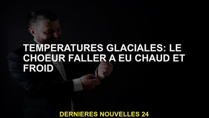 Températures glacées: la chorale de Faller était chaude et froide