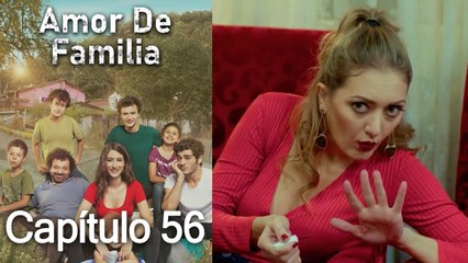 Amor De Familia | Capítulo 56