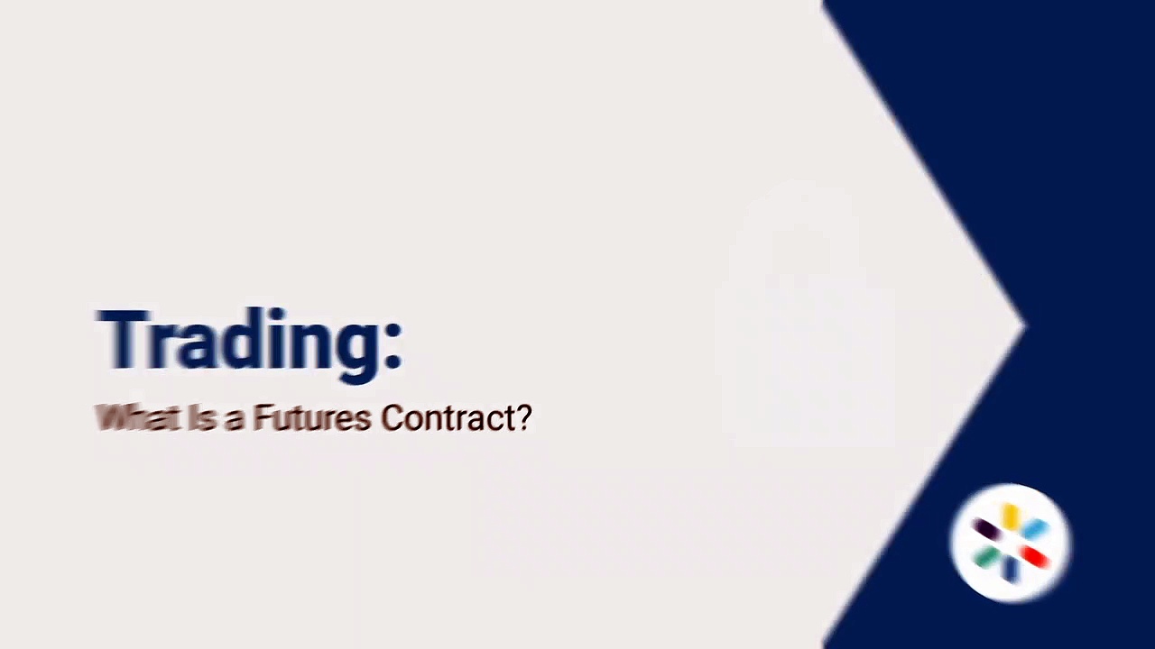 Trading: What Is a Futures Contract?