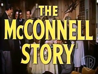 The McConnell Story | movie | 1955 | Official Trailer