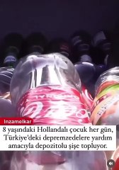 8 Yaşındaki Hollandalı Nothan depremzedeler için şişe topluyor