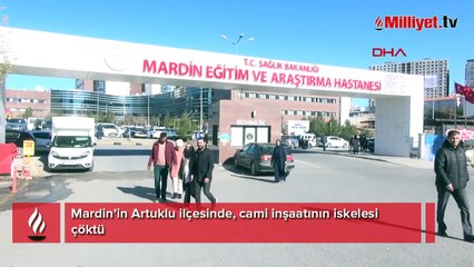 Mardin'de cami inşaatında iskele çöktü: 1 ölü, 1 yaralı