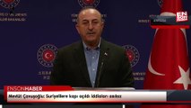 Mevlüt Çavuşoğlu: Suriyelilere kapı açıldı iddiaları asılsız