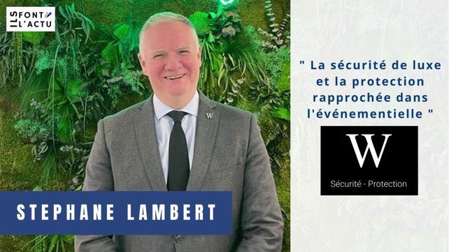 W Sécurité & Protection : La sécurité de luxe et la protection rapprochée dans l'événementielle
